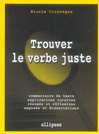 Couverture du livre « Trouver le verbe juste » de Nicole Ciravegna aux éditions Ellipses