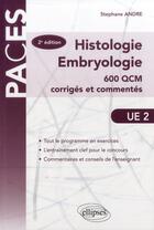 Couverture du livre « Ue2 - histologie-embryologie. 600 qcm corriges et commentes » de Stephane Andre aux éditions Ellipses