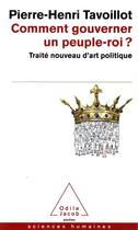 Couverture du livre « Comment gouverner un peuple-roi ? traité nouveau d'art politique » de Pierre-Henri Tavoillot aux éditions Odile Jacob