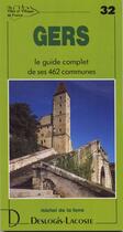 Couverture du livre « Gers ; le guide complet de ses 462 communes » de Michel De La Torre aux éditions Deslogis Lacoste