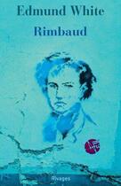 Couverture du livre « Rimbaud » de Edmund White aux éditions Rivages