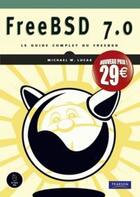 Couverture du livre « FreeBSD 7.0 ; le guide complet du FreeBSD » de Lucas/Michael aux éditions Pearson