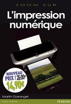 Couverture du livre « L'impression numérique » de Martin Garanger aux éditions Pearson