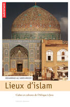 Couverture du livre « Lieux d'Islam : Cultes et cultures de l'Afrique à Java » de Mohammad Ali Amir-Moezzi aux éditions Autrement