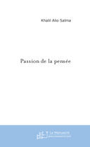 Couverture du livre « Passion de la pensee » de Salma Khalil Alio aux éditions Le Manuscrit