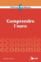 Couverture du livre « Comprendre l'euro » de Frederic Farah aux éditions Breal