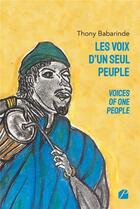 Couverture du livre « Les voix d'un seul peuple ; voices of one people » de Thony Babarinde aux éditions Editions Du Panthéon