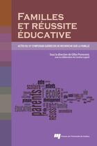 Couverture du livre « Familles et réussite éducative ; actes du 10e symposium québécois de recherche sur la famille » de Gilles Pronovost aux éditions Presses De L'universite Du Quebec