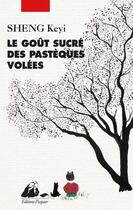 Couverture du livre « Le goût sucré des pastèques volées » de Keyi Sheng aux éditions Picquier