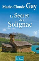 Couverture du livre « Le secret des Solignac » de Marie-Claude Gay aux éditions De Boree