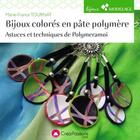 Couverture du livre « Bijoux colorés en pâte polymère » de Marie-France Tournat aux éditions Creapassions.com