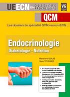 Couverture du livre « Endocrinologie ; diabétologie - nutrition » de Marianne Golse et Yann Teyssier aux éditions Vernazobres Grego
