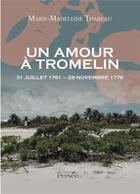 Couverture du livre « Un amour a tromelin 31 juillet 1761 29 novembre 1776 » de Thareau M-M. aux éditions Persee