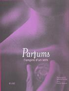 Couverture du livre « Parfum L'Empire D'Un Sens » de Franck Ferrand et Jacques Boulay aux éditions Flammarion