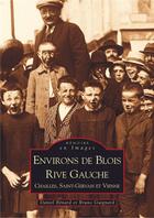 Couverture du livre « Environs de Blois rive gauche » de Bruno Guignard et Daniel Benard aux éditions Editions Sutton