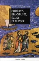 Couverture du livre « Cultures religieuses, églises et Europe » de Durand J C aux éditions Parole Et Silence