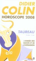 Couverture du livre « Horoscope 2008 ; taureau » de D Colin aux éditions Editions 1