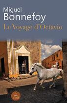 Couverture du livre « Le voyage d'Octavio » de Miguel Bonnefoy aux éditions A Vue D'oeil