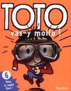 Couverture du livre « Toto le super-zéro ! T.6 ; vas-y molo ! » de Serge Bloch et Franck Girard aux éditions Tourbillon