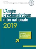 Couverture du livre « L'année psychanalytique internationale (édition 2019) » de Jean-Michel Quinodoz et Celine Gur Gressot aux éditions In Press