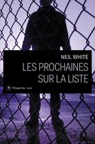 Couverture du livre « Les prochaines sur la liste » de Neil White aux éditions Philippe Rey