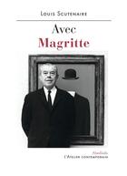 Couverture du livre « Avec Magritte » de Scutenaire Louis aux éditions Atelier Contemporain