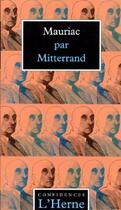 Couverture du livre « Mauriac par Mitterrand » de François Mitterrand aux éditions L'herne