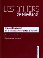 Couverture du livre « L'investissement ou comment réinventer le futur ? » de Les Cahiers De Friedland aux éditions Documentation Francaise