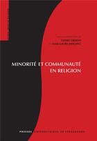 Couverture du livre « Minorité et communauté en religion » de Anne-Laure Zwilling et Lionel Obadia aux éditions Pu De Strasbourg