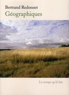 Couverture du livre « Géographiques » de Bertrand Redonnet aux éditions Le Temps Qu'il Fait