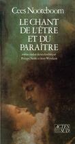 Couverture du livre « Le chant de l'etre et du paraitre » de Cees Nooteboom aux éditions Actes Sud