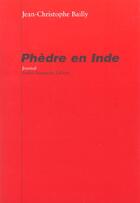 Couverture du livre « Phedre en inde » de Jean-Christophe Bailly aux éditions Andre Dimanche