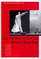 Couverture du livre « ALTERNATIVES THEATRALES T.56 ; le théâtre et la cité » de  aux éditions Alternatives Theatrales