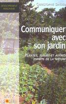 Couverture du livre « Communiquer avec votre jardin » de Christophe Dacier aux éditions Vivez Soleil