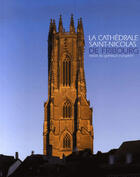 Couverture du livre « La cathédrale saint nicolas de fribourg ; miroir du gothique européen » de  aux éditions Bibliotheque Des Arts