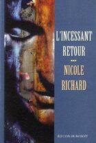 Couverture du livre « L'incessant retour v 01 le bois sacre » de Nicole Richard aux éditions Noroit