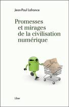 Couverture du livre « Promesses et mirages de la civilisation » de Jean-Paul Lafrance aux éditions Liber
