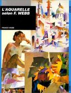 Couverture du livre « Aquarelle selon franck webb » de Webb F aux éditions Ulisse