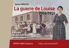 Couverture du livre « La guerre de Louise, 1914-1921 ; parcours de déportés civils en Allemagne » de Sylvie Arnoux aux éditions Entre-temps