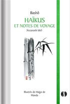 Couverture du livre « Haïkus et notes de voyages » de Matsuo Basho et Manda aux éditions Synchronique