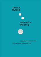 Couverture du livre « Ce que lire donne à voir » de Marcelline Delbecq et Sharka Hyland aux éditions Roven