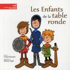 Couverture du livre « Les enfants de la table ronde » de Vinicius Vogel et France Ducasse aux éditions Bagnole