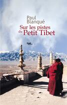 Couverture du livre « Sur les pistes du petit Tibet » de Paul Blanque aux éditions Mael