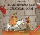 Couverture du livre « La vie secrète d'un château-fort » de Daniel Muller aux éditions Nord-sud