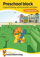 Couverture du livre « Preschool Activity Book for 5 Years - Boys and Girls - Logical thinking, Puzzles and Brainteasers : Colourful puzzle block - fun educational development » de Linda Bayerl aux éditions Hauschka Verlag