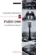 Couverture du livre « Paris 1900 » de Christophe Prochasson aux éditions Calmann-levy