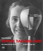 Couverture du livre « Sophie Taeuber-Arp : a life through art / ein leben fur die kunst » de Boadella Silvia aux éditions Skira