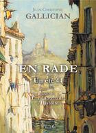 Couverture du livre « En rade : Un été 44 ; Et maintenant, l'Histoire » de Jean-Christophe Gallician aux éditions Baudelaire