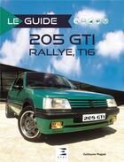 Couverture du livre « Le guide ; 205 GTI rallye, T16 (édition 2017) » de Guillaume Maguet aux éditions Etai