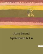 Couverture du livre « Spreemann & Co » de Alice Berend aux éditions Culturea